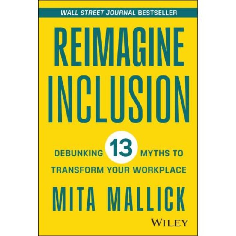 Reimagine Inclusion: Debunking 13 Myths To Transform Your Workplace