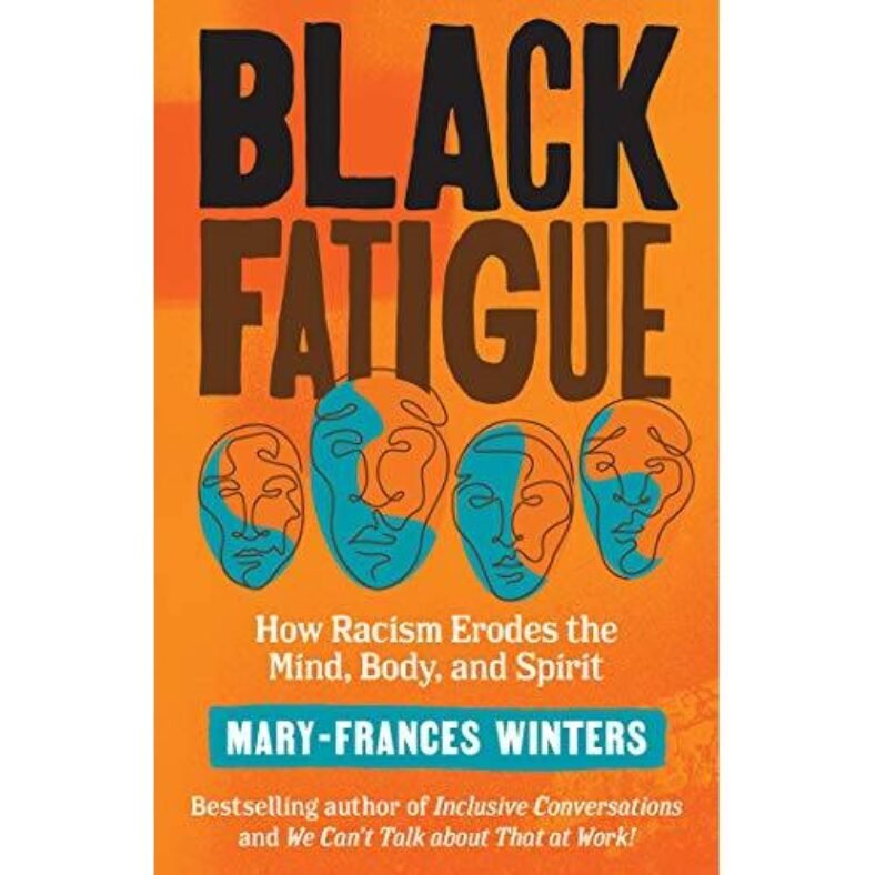 Black Fatigue: How Racism Erodes the Mind, Body, and Spirit