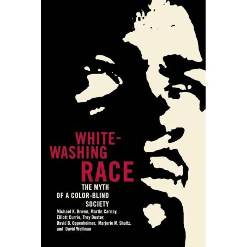 Whitewashing Race: The Myth of a Color-Blind Society