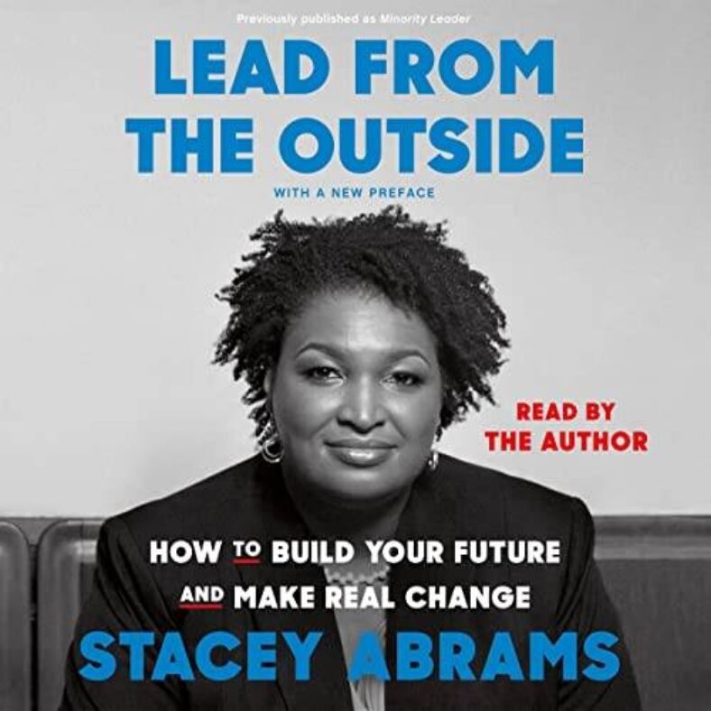 Lead from the Outside: How to Build Your Future and Make Real Change