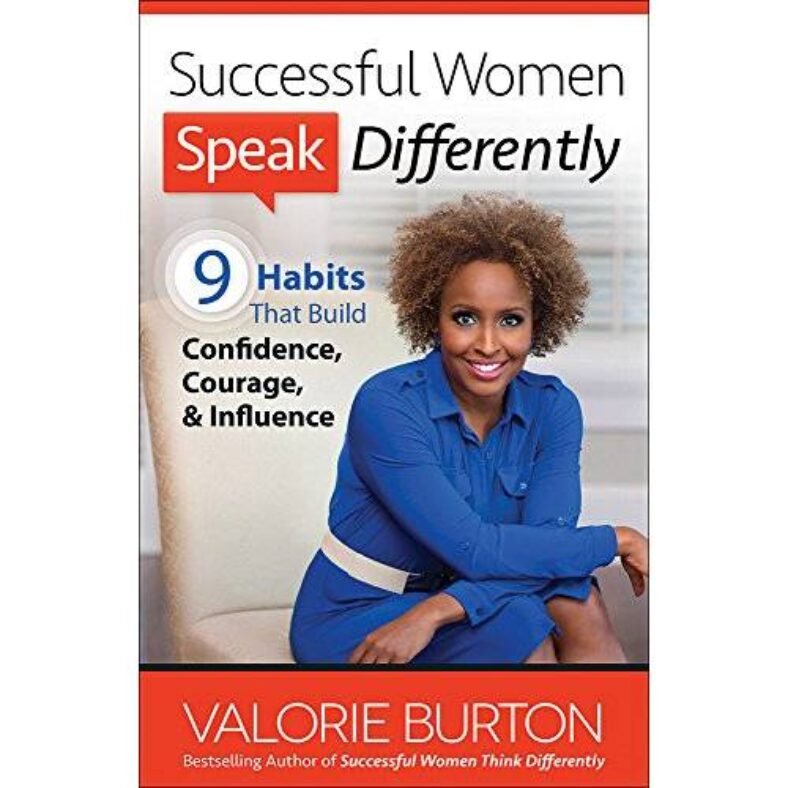 Successful Women Speak Differently: 9 Habits That Build Confidence, Courage, and Influence