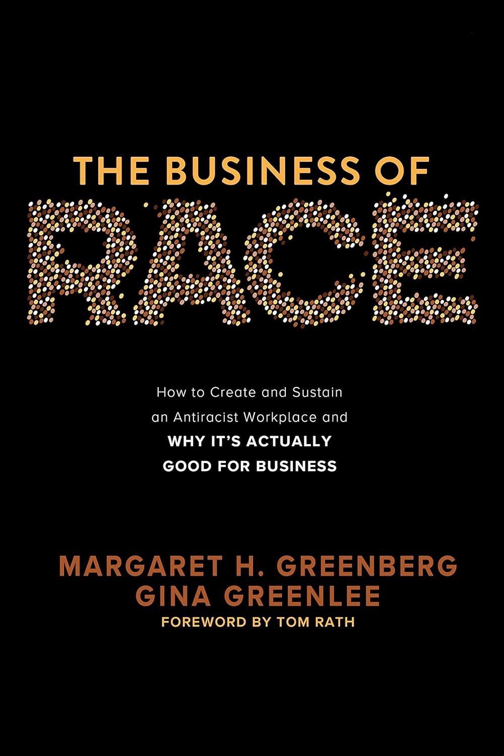 The Business of Race: Creating a Transformative, Antiracist Workplace